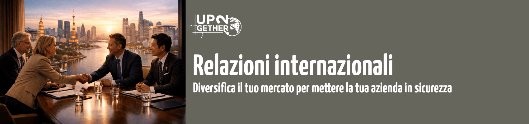 Banner Internazionalizzare e nuovi mercati con UP2gether di Barbara de Siena Relazioni internazionali con Barbara de Siena e UP2gether